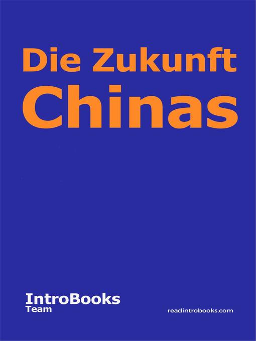Title details for Die Zukunft Chinas by IntroBooks Team - Available